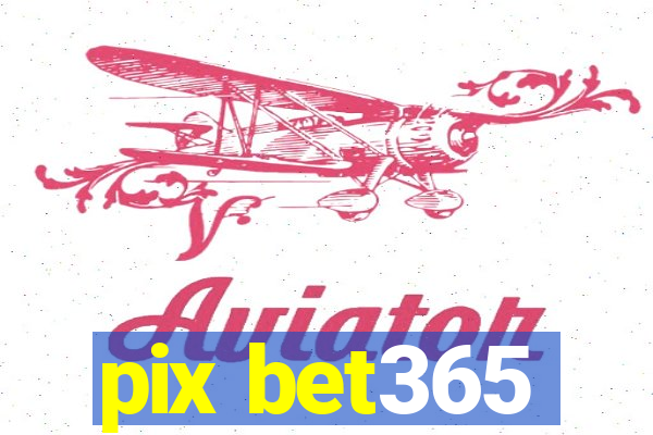 pix bet365