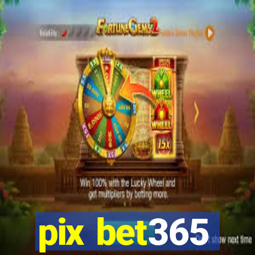 pix bet365