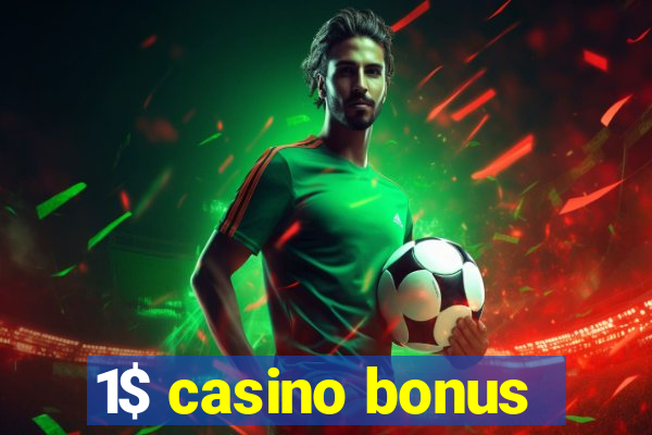 1$ casino bonus