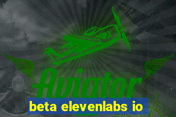 beta elevenlabs io