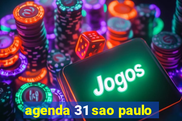 agenda 31 sao paulo