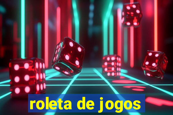 roleta de jogos