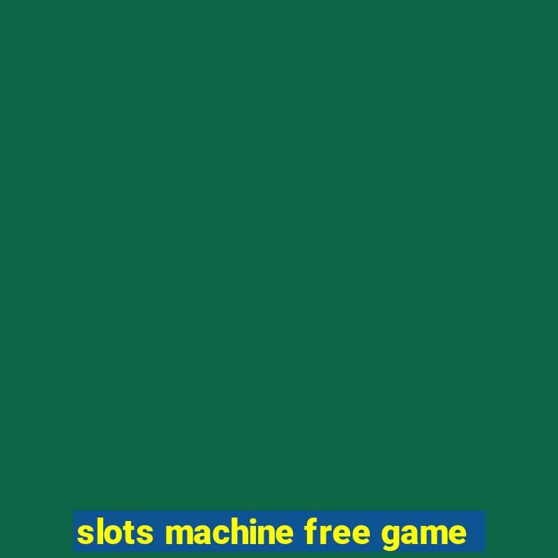 slots machine free game