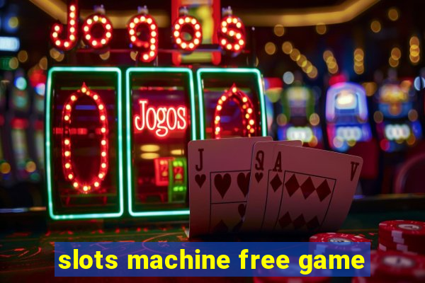 slots machine free game