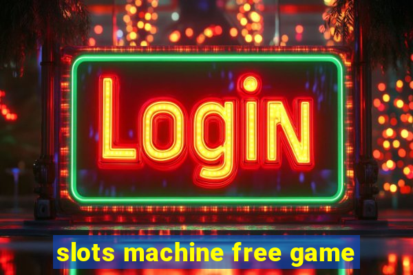 slots machine free game