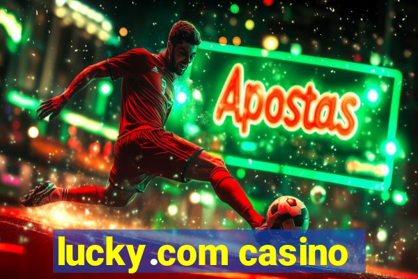 lucky.com casino