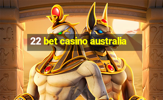 22 bet casino australia