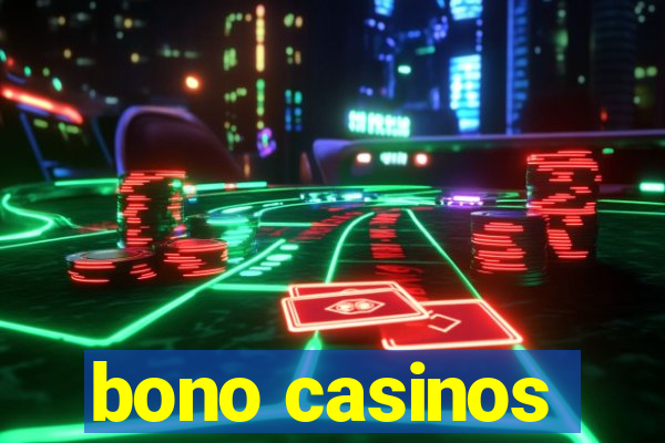 bono casinos