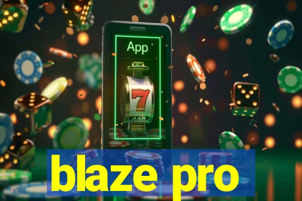 blaze pro