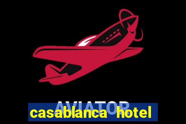 casablanca hotel and casino