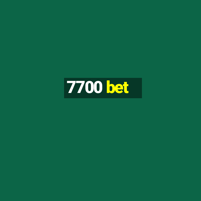 7700 bet