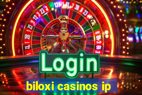 biloxi casinos ip