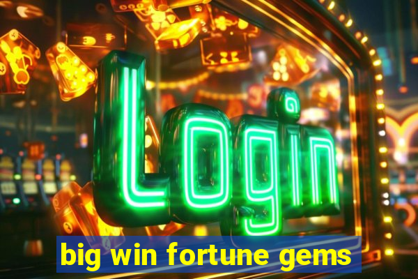 big win fortune gems