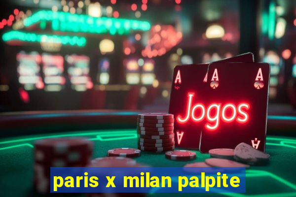 paris x milan palpite