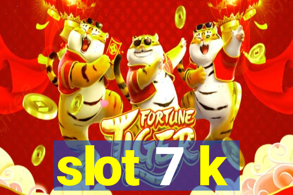 slot 7 k