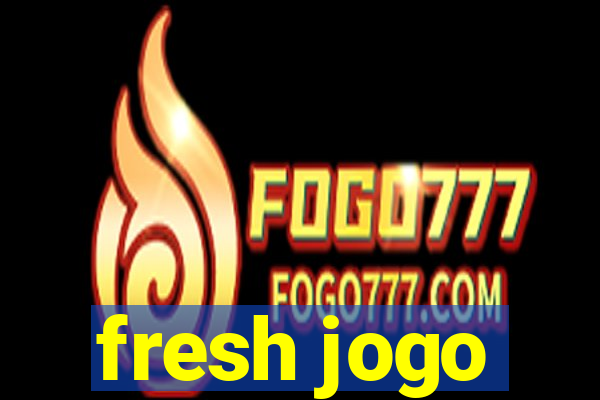 fresh jogo