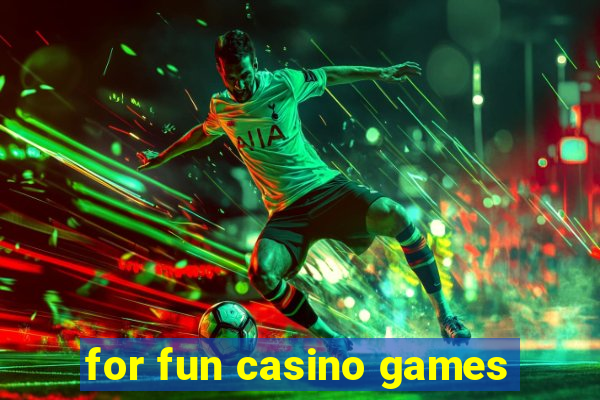 for fun casino games