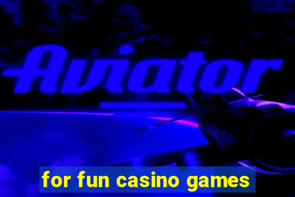 for fun casino games