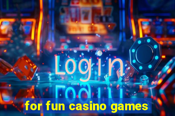 for fun casino games