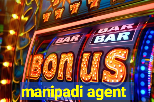 manipadi agent