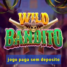 jogo paga sem deposito