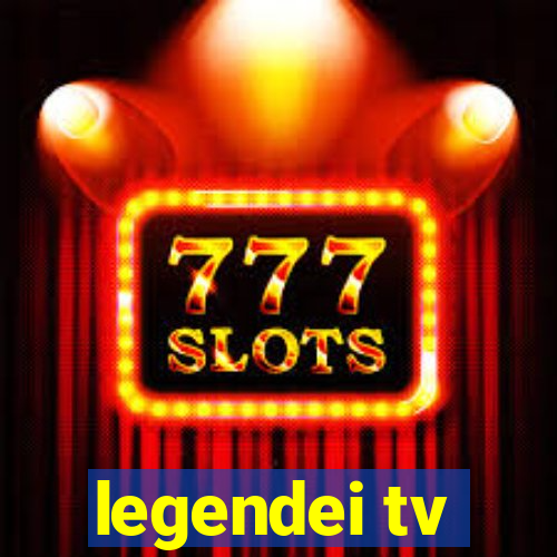 legendei tv