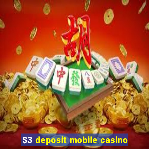 $3 deposit mobile casino