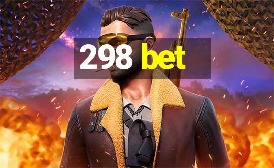 298 bet