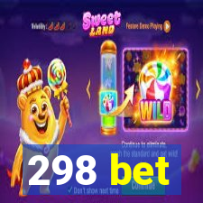 298 bet