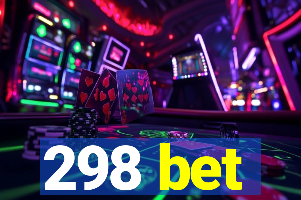 298 bet