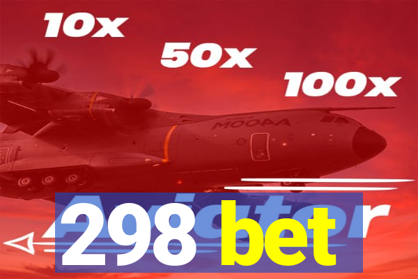 298 bet