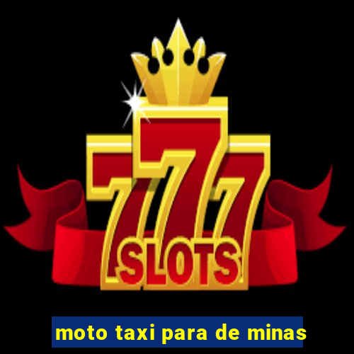 moto taxi para de minas