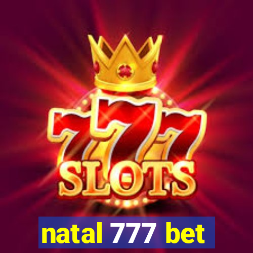 natal 777 bet