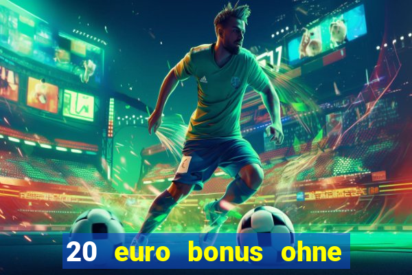 20 euro bonus ohne einzahlung casinos 2024