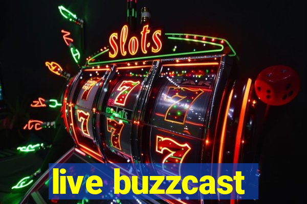 live buzzcast