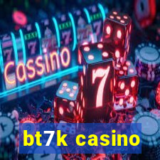 bt7k casino