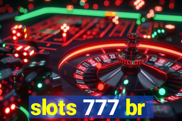 slots 777 br