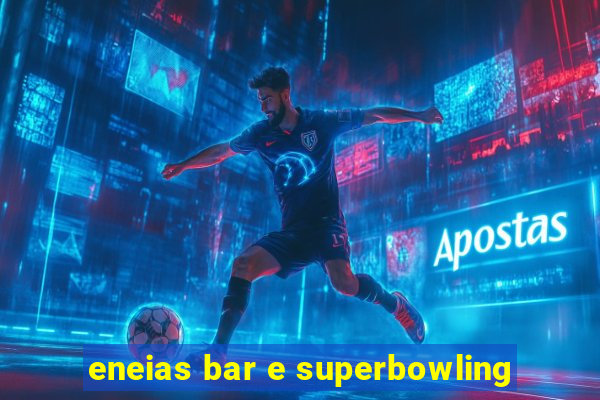 eneias bar e superbowling