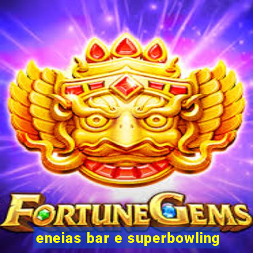 eneias bar e superbowling