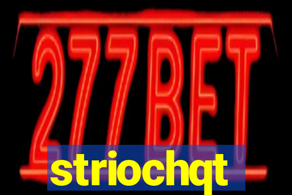 striochqt