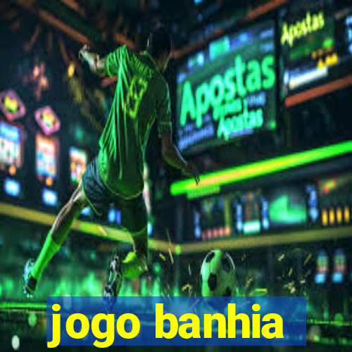 jogo banhia