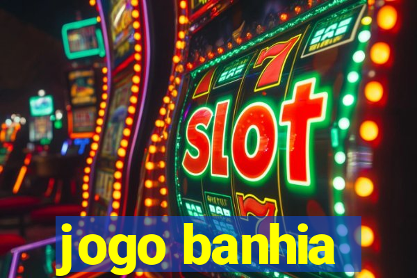 jogo banhia