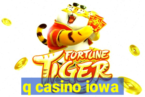 q casino iowa