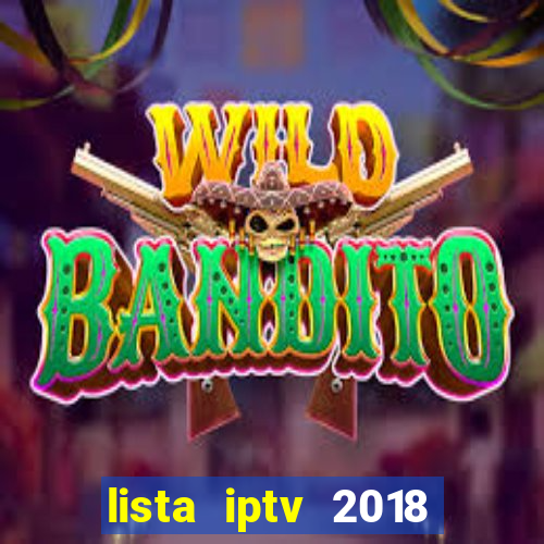 lista iptv 2018 gratis atualizada futebol