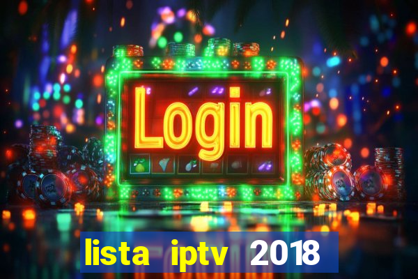 lista iptv 2018 gratis atualizada futebol