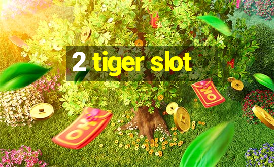 2 tiger slot