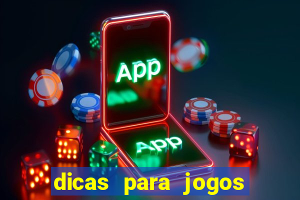 dicas para jogos de hoje