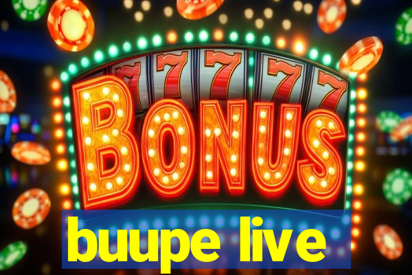 buupe live