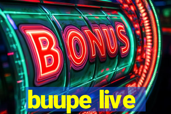 buupe live