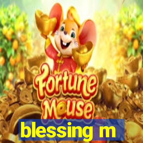 blessing m